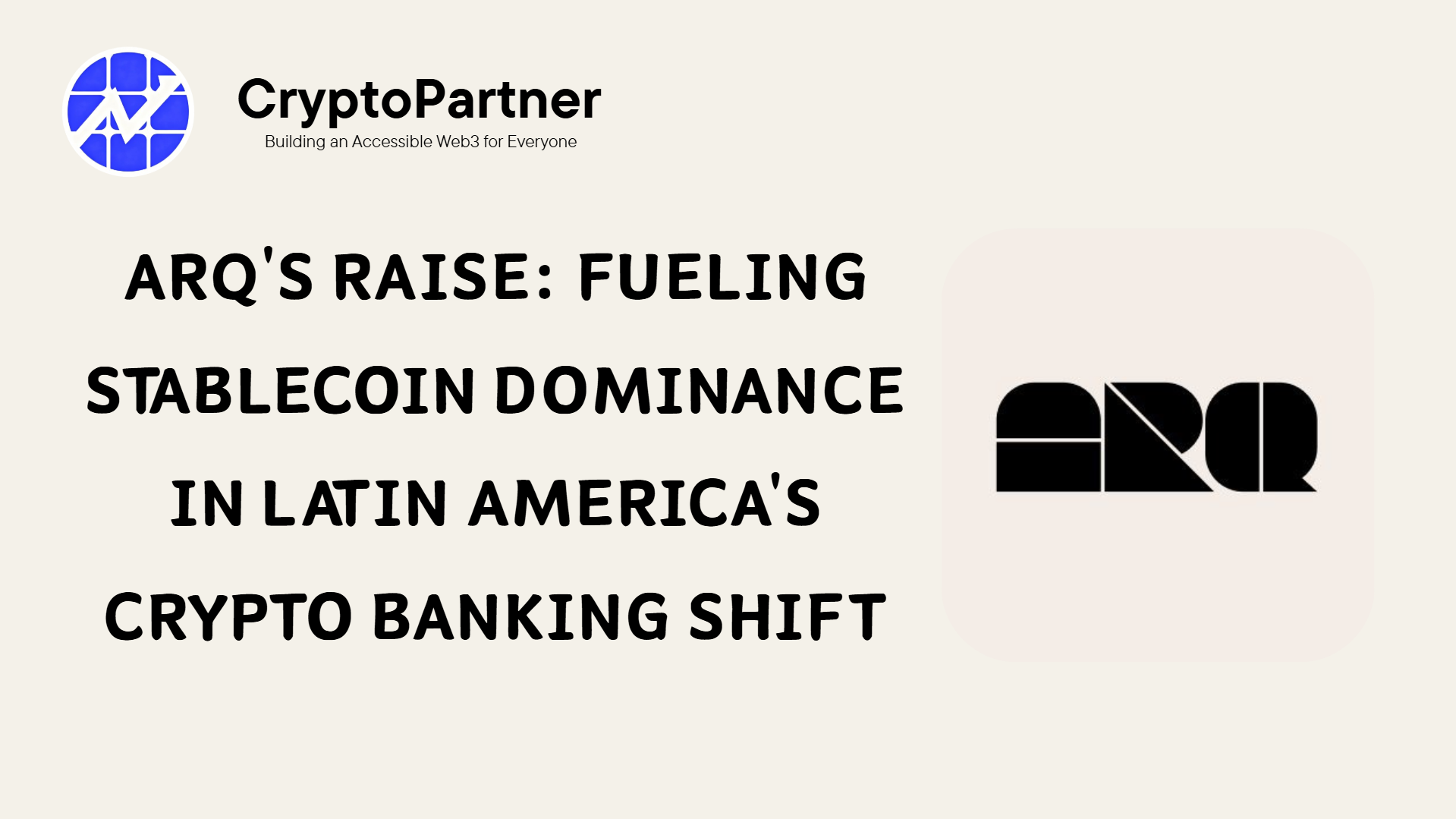 ARQ's Raise: Fueling Stablecoin Dominance in Latin America's Crypto Banking Shift - CryptoPartner | Fast-Track CEX Listing