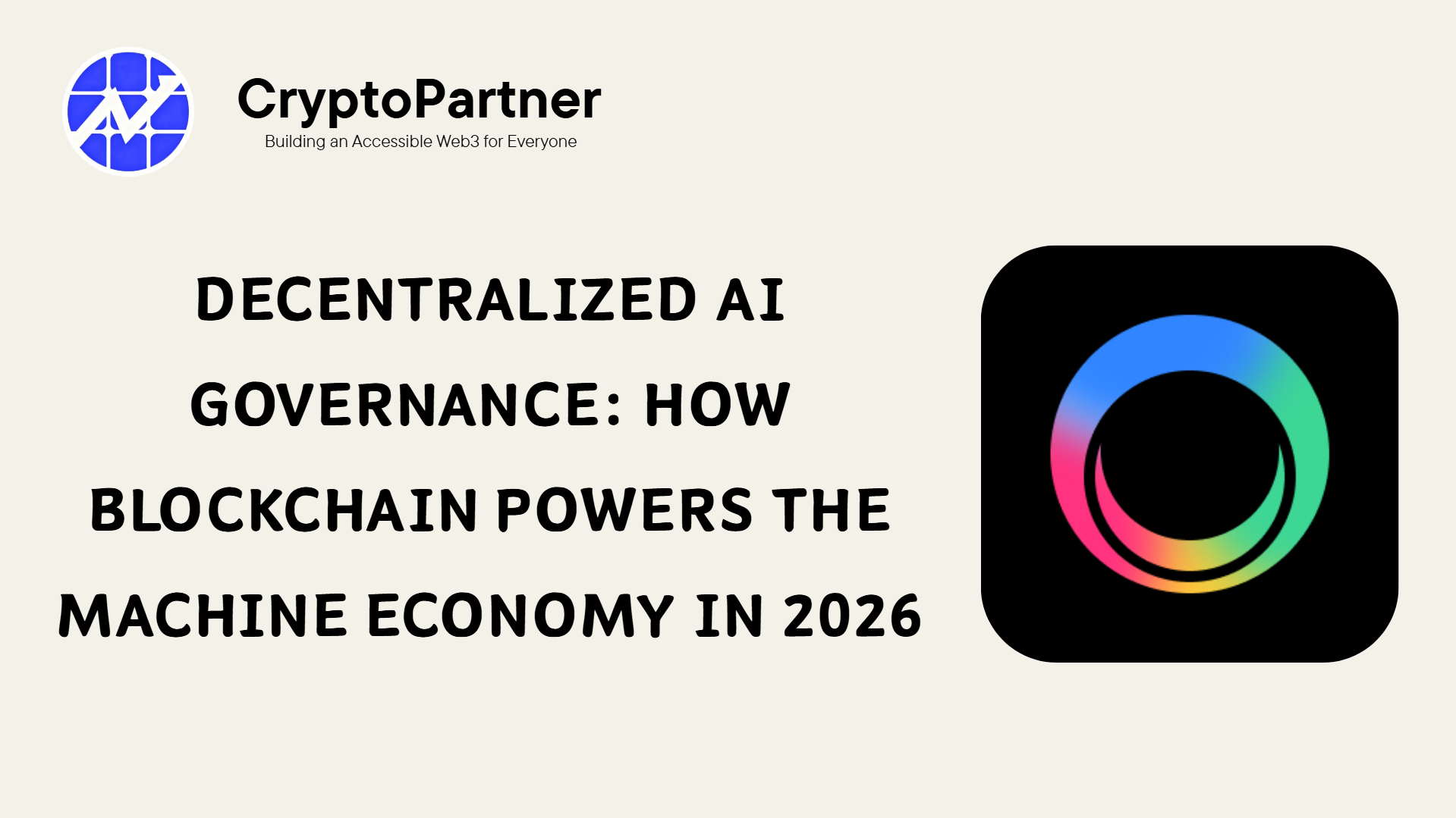 Decentralized AI Governance: How Blockchain Powers the Machine Economy in 2026 - CryptoPartner | Fast-Track CEX Listing