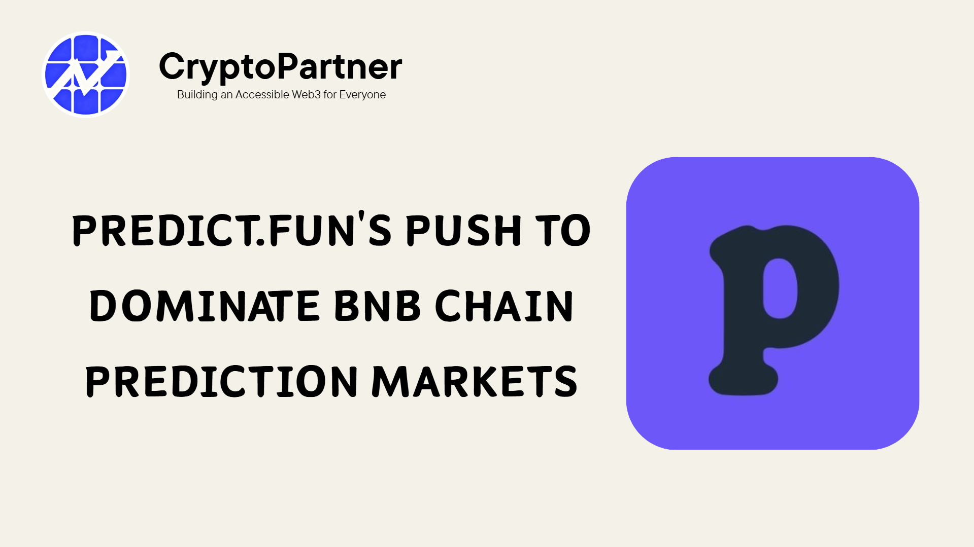 Unlocking Yield in Uncertainty: Predict.fun's Push to Dominate BNB Chain Prediction Markets - CryptoPartner | Fast-Track CEX Listing