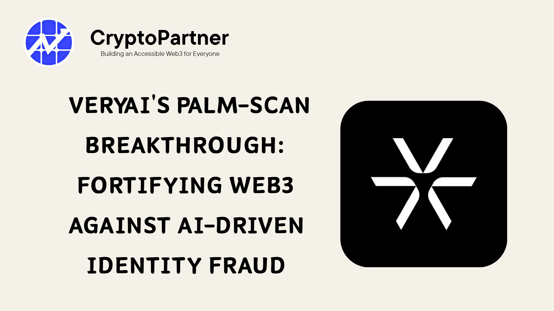 VeryAI's Palm-Scan Breakthrough: Fortifying Web3 Against AI-Driven Identity Fraud - CryptoPartner | Fast-Track CEX Listing
